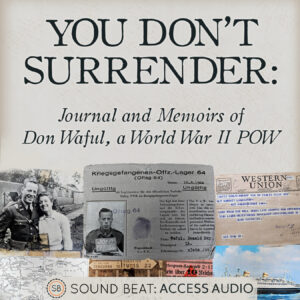 You Don't Surrender: Journal and Memoirs of Don Waful, a World War II POW - WAFUL Cover art square FINAL 4.21.20 300x300